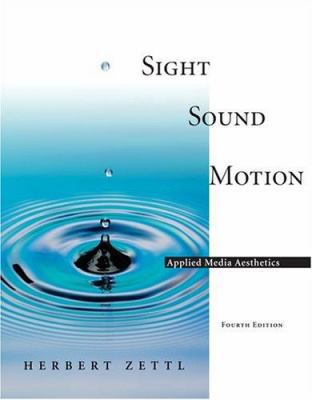 Sight Sound Motion: Applied Media Aesthetics (w... 053452723X Book Cover