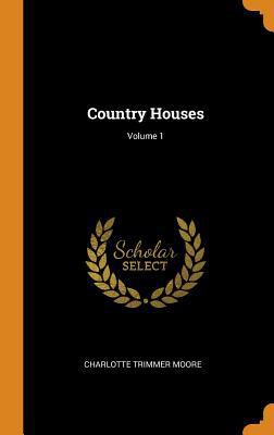 Country Houses; Volume 1 0342436511 Book Cover
