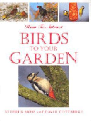 Attracting Birds to Your Garden 185605845X Book Cover