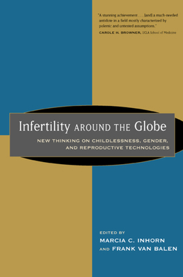 Infertility Around the Globe: New Thinking on C... 0520231376 Book Cover