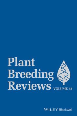 Plant Breeding Reviews, Volume 38 B00I5QT44O Book Cover