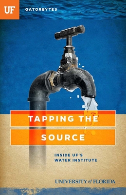 Tapping the Source: Inside Uf's Water Institute 1942852126 Book Cover