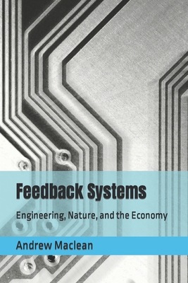 Feedback Systems: Engineering, Nature, and the ... B0B2194PQK Book Cover