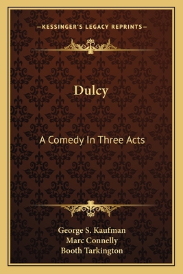 Dulcy: A Comedy In Three Acts 1163089974 Book Cover