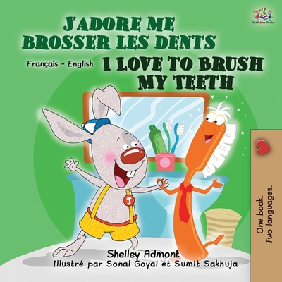 I Love to Brush My Teeth (French English Biling... [French] [Large Print] 1525934724 Book Cover