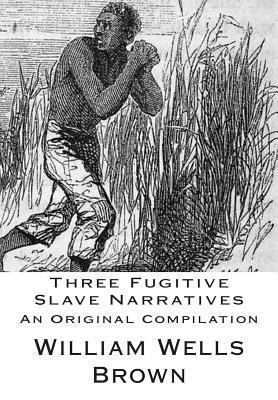 Three Fugitive Slave Narratives 1470173166 Book Cover