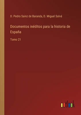 Documentos inéditos para la historia de España:... [Spanish] 3368100467 Book Cover