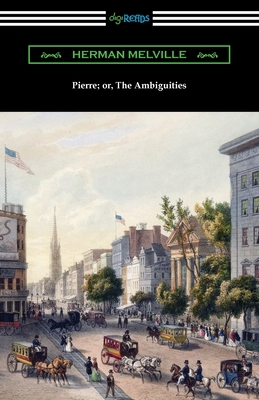 Pierre; or, The Ambiguities 142097890X Book Cover