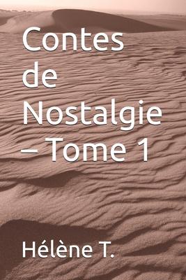 Contes de Nostalgie - Tome 1: (par Hélène T.) [French] B0FTBBYTK4 Book Cover