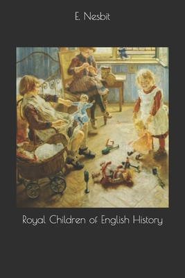 Royal Children of English History 1694261220 Book Cover