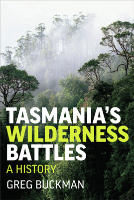 Tasmania's Wilderness Battles: A History 174175464X Book Cover