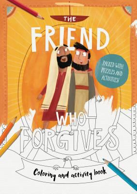 The Friend Who Forgives Coloring and Activity B... 178498373X Book Cover