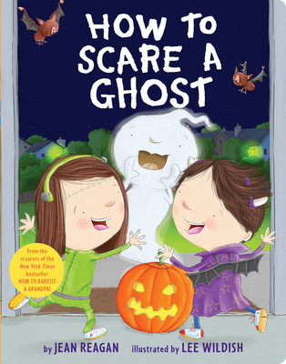 How to Scare a Ghost 1984848682 Book Cover