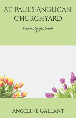 St. Paul's Anglican Churchyard: Kingston, Ontar... B0BF2Q4XXX Book Cover
