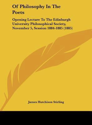 Of Philosophy in the Poets: Opening Lecture to ... 1161796398 Book Cover