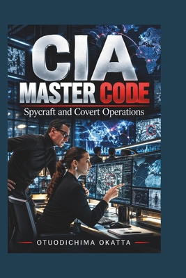 CIA MASTER CODE: Spycraft and Covert Operations B0HLH3MS4X Book Cover
