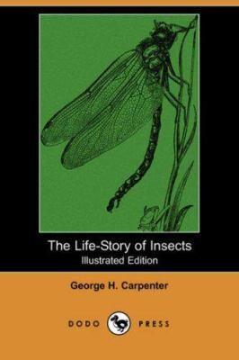 The Life-Story of Insects (Illustrated Edition)... 1406512923 Book Cover