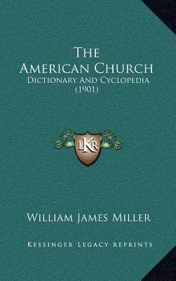 The American Church: Dictionary And Cyclopedia ... 1167106830 Book Cover