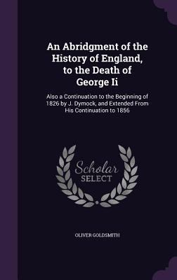 An Abridgment of the History of England, to the... 1358030642 Book Cover