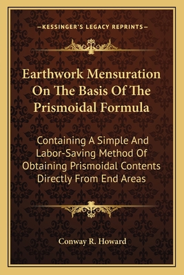 Earthwork Mensuration On The Basis Of The Prism... 1163753483 Book Cover
