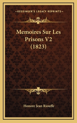 Memoires Sur Les Prisons V2 (1823) [French] 116796490X Book Cover