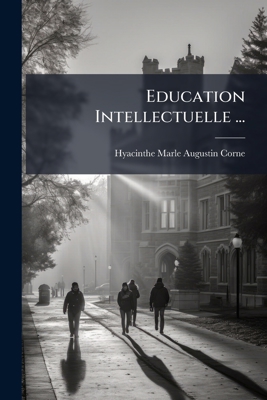 Education Intellectuelle ... [French] 1146019254 Book Cover