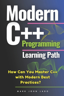 Modern C++ Programming Learning Path: How Can Y... B0F18HV49H Book Cover