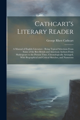 Cathcart's Literary Reader: A Manual of English... 1022480790 Book Cover