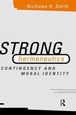 Strong Hermeneutics: Contingency and Moral Iden... 041516432X Book Cover