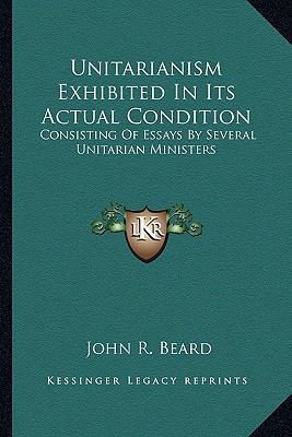 Unitarianism Exhibited In Its Actual Condition:... 116362716X Book Cover