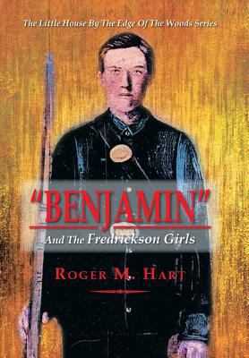 Benjamin: And the Fredrickson Girls 1483600823 Book Cover