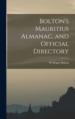 Bolton's Mauritius Almanac, and Official Directory 1018039457 Book Cover