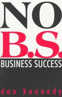 No B.S. Business Success (Self-Counsel Business... 1551801434 Book Cover