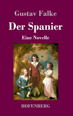 Der Spanier: Eine Novelle [German] 3743732823 Book Cover