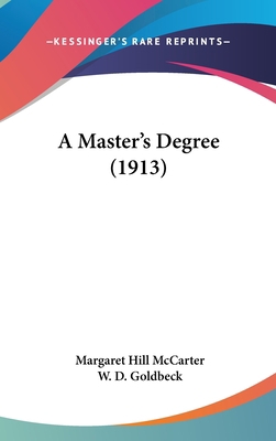 A Master's Degree (1913) 1436962846 Book Cover