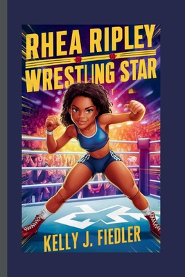 Rhea Ripley: Wrestling Star B0DBVMH7QT Book Cover