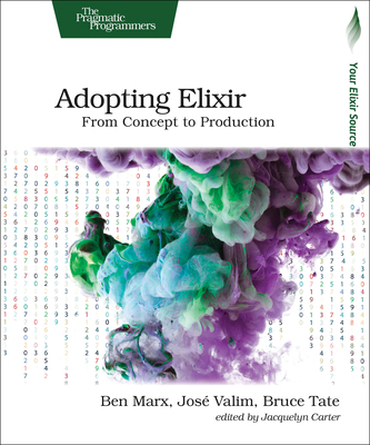 Adopting Elixir: From Concept to Production 1680502522 Book Cover