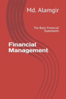 Financial Management: The Basic Financial State... 1692097555 Book Cover