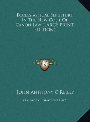 Ecclesiastical Sepulture in the New Code of Can... [Large Print] 1169934641 Book Cover