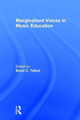 Marginalized Voices in Music Education 0415788323 Book Cover