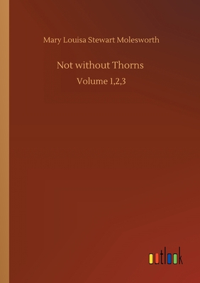 Not without Thorns: Volume 1,2,3 3752417501 Book Cover