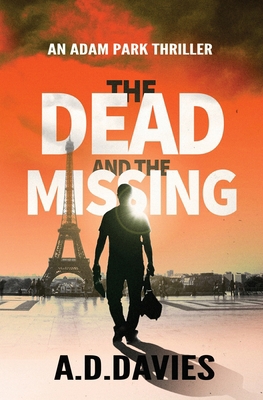 The Dead and the Missing: An Adam Park Thriller 1782806342 Book Cover