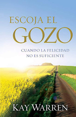 Escoja El Gozo: Cuando La Felicidad No Es Sufic... [Spanish] 1621361330 Book Cover