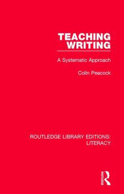 Teaching Writing: A Systematic Approach 0815372817 Book Cover