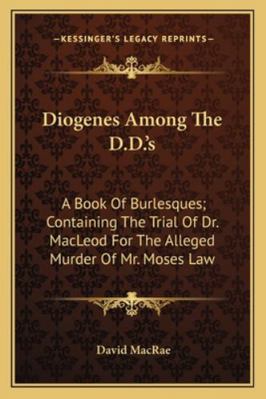 Diogenes Among The D.D.'s: A Book Of Burlesques... 1163228605 Book Cover