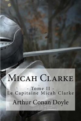 Micah Clarke: - Tome II - Le Capitaine Micah Cl... [French] 1533536104 Book Cover