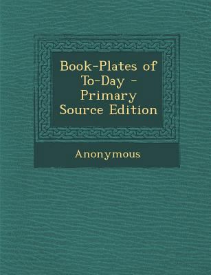 Book-Plates of To-Day 1287573401 Book Cover