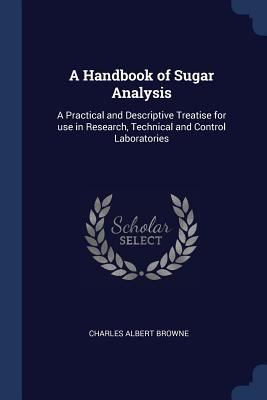 A Handbook of Sugar Analysis: A Practical and D... 1376673282 Book Cover