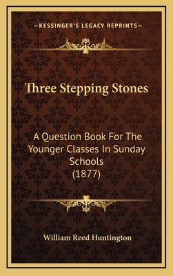 Three Stepping Stones: A Question Book For The ... 116725743X Book Cover