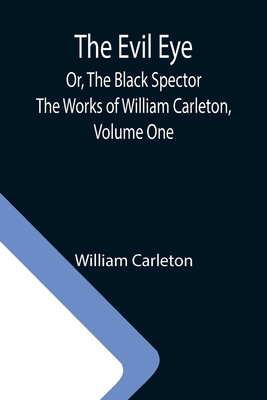 The Evil Eye; Or, The Black Spector; The Works ... 9355115105 Book Cover
